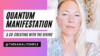 Quantum Manifestation, Free Will + Co-Creating with the Divine