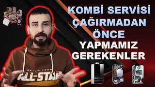 KOMBİ SERVİSİNİ ARAMADAN ÖNCE BUNLARI YAP PARAN CEBİNDE KALSIN - KOMBİ ARIZALARI - 0507 123 41 59