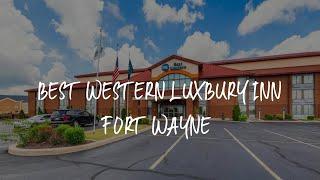 Best Western Luxbury Inn Fort Wayne Review - Fort Wayne , United States of America