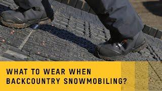 What to wear when backcountry snowmobiling?