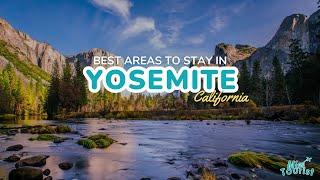 ️ Where to Stay in Yosemite: 2024 Guide with Hotels & Areas 