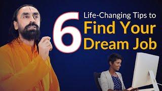 6 Steps to Find your Dream Job - Life-Changing Career Advice | Swami Mukundananda