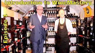 1. Introduction to Wine Mastery Wine Tasting On-line Course (Episode 1)