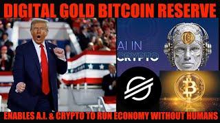 WTF! DIGITAL GOLD BITCOIN RESERVE ENABLES A.I. & CRYPTO TO RUN ECONOMY WITHOUT HUMANS!