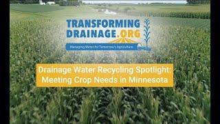 Drainage Water Recycling Spotlight: Meeting Crop Needs in Minnesota - ABE-173-WV