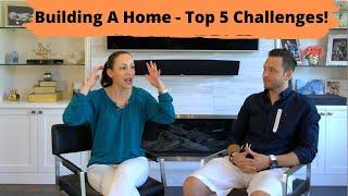 Building a House – What to Expect: Process & Challenges of Building a Custom Home (part 2)