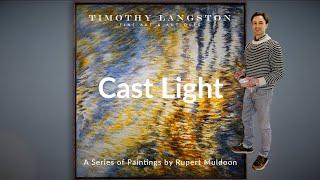 Timothy Langston introduces Cast Light, a new series of paintings by Rupert Muldoon