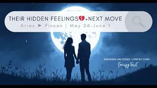 All Signs | What They’re Hiding, Their Feelings & Next Move  May 26–June 1,2025  Love Tarot Reading