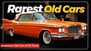 25 Rarest American Old Cars of All Time! You've Never Seen!