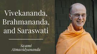 Vivekananda, Brahmananda, Saraswati - Swami Atmavidyananda