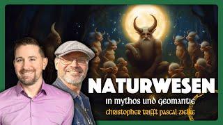 Geheimnistalk: NATURWESEN - ihre Bedeutung in Mythos und Geomantie