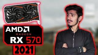 Should you Buy a RX 570 IN 2021 | The Low Budget GPU King | [4GB & 8GB]