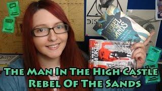 The Man In The High Castle & Rebel of The Sands (reviews)