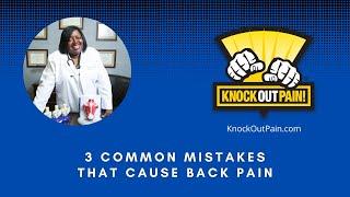 Are you making these 3 common mistakes that lead to back pain? - Pain Free Friday