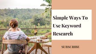 Simple Ways Counselors Can To Use Keyword Research To Rank Higher