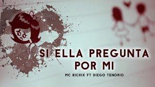 Si ella pregunta por mi - [Rap Romantico 2016] Mc Richix Ft Diego T. (Gian beats)