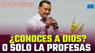 Cómo es el Cristiano que a tenido un encuentro con Dios  - Pastor David Gutiérrez