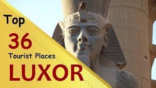 "LUXOR" Top 36 Tourist Places | Luxor Tourism | EGYPT