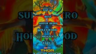 top 10 best super hero Hollywood movies part 2#shots #youtubeshorts #ytshorts #shotsfeed #viralvideo