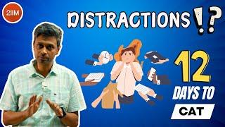 How to avoid distractions | 12 days to CAT 2024 | 2IIM CAT Prep