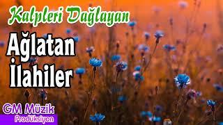 Kalpleri Dağlayan Ağlatan İlahiler  Hüzünlü İlahiler  Karışık İlahiler