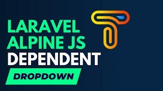 Laravel Alpine JS Dependent Dropdown | Laravel Tutorial