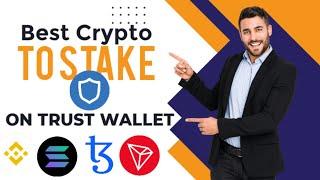 TOP 4 CRYPTO TO STAKE ON TRUST WALLET