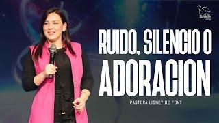 Pra Lisney de Font l Ruido, Silencio o Adoración l 06-05-24