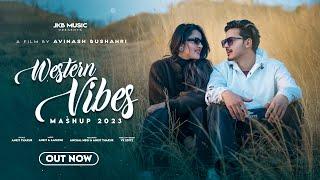 Western Vibes Mashup 2023 By Ankit Thakur || Ft Anchal Negi || Aashish || JKB Music || Pahari Mashup