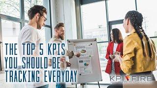 The top 5 KPIs you should be tracking every day