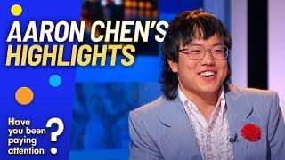 Aaron Chen's Highlights | Have You Been Paying Attention?