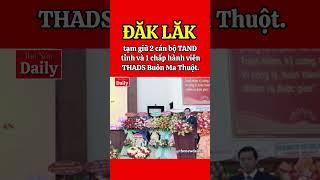 Hai cán bộ tòa án Đăk Lăk bị bắt.#daklak #canbo #tintuc #phapluat #news #breakingnews #doisong