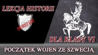 Początek wojen ze Szwecją - Lekcje historii pod ostrym kątem - Klasa 6