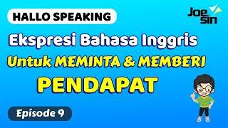 Meminta dan Memberi Pendapat (Asking & Giving Opinion) dalam Bahasa Inggris | Episode 9 | Joesin