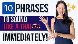 10 Phrases to Sound Like a Thai IMMEDIATELY!