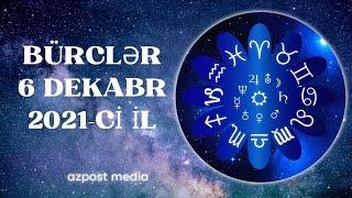 Bürclər 6 dekabr 2021 ci il Günün Ulduz Falı