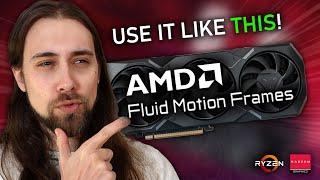 THIS is how to PROPERLY use AMD Fluid Motion Frames!