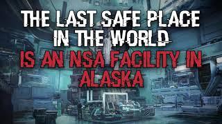 The Last Safe Place in the World Is an NSA Facility in Alaska | Sci-Fi Creepypasta