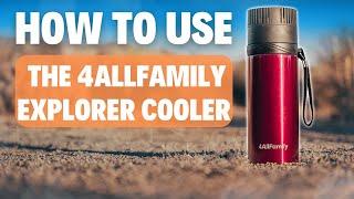 How To Use The 4ALLFAMILY EXPLORER Cooler?