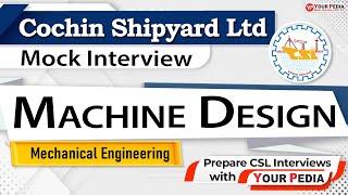Machine Design Mock Interview for CSL | ME | CSL Interview Preparation & Guidance with YourPedia