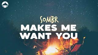 Sombr - Makes Me Want You | Lyrics