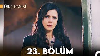 Dila Hanım 23. Bölüm