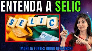 ENTENDA A TAXA SELIC (Marilia Fontes da Nord Research)