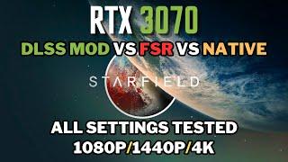 Starfield | RTX 3070 | DLSS MOD vs FSR2 vs NATIVE | All Settings Tested 1080p/1440p/4K