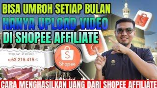 150 JUTA/BULAN, BISA UMROH SETIAP BULAN, BEGINI CARA MENDAPATKAN CUAN DARI SHOPEE AFFILIATE