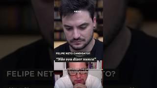 Felipe Neto como candidato?