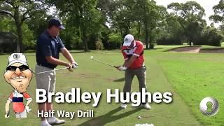 Bradley Hughes: Half Way Drill