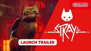 Stray – Launch Trailer – Nintendo Switch