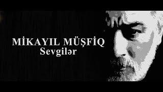 Mikayıl Müşfiq - Sevgilər - Kamran M. Yunis