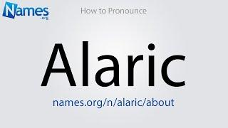 How to Pronounce Alaric